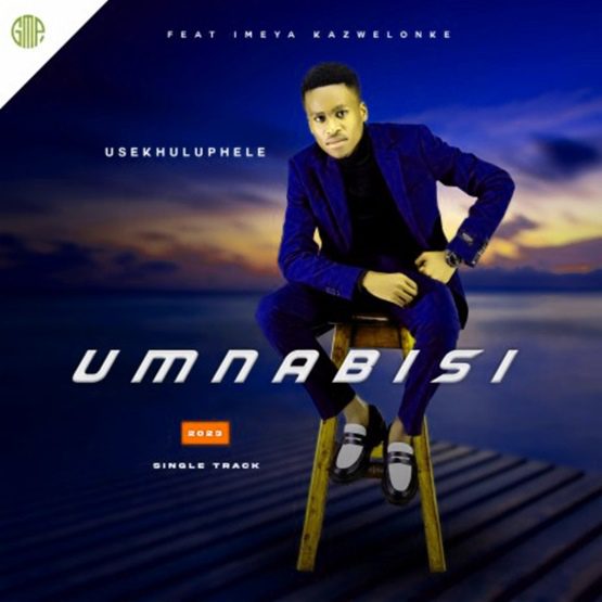 Umnabisi ft. Imeya Kazwelonke - USEKHULUPHELE