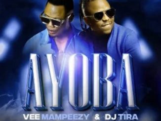 Vee Mampeezy - Ayoba Ft. DJ Tira