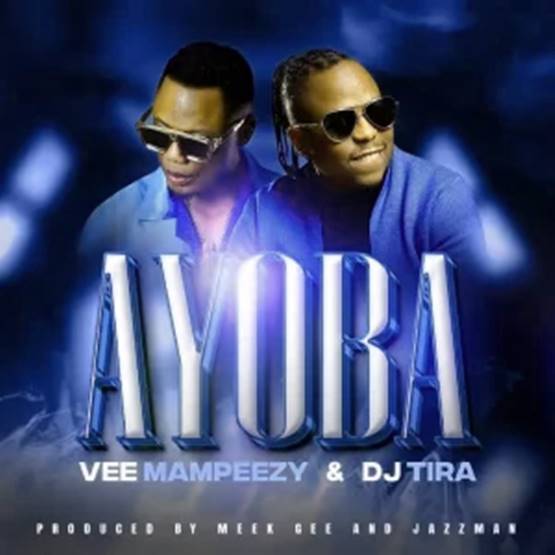 Vee Mampeezy - Ayoba Ft. DJ Tira